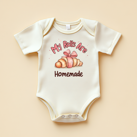 My Rolls Are Homemade – Funny Baby Girl Bodysuit
